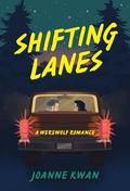 Shifting Lanes: A Werewolf Romance by Joanne Kwan