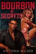 Bourbon & Secrets (The Bourbon Boys #2) by Victoria Wilder