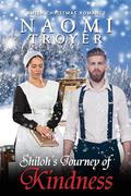 Shiloh's Journey of Kindness by Naomi Troyer