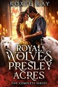 Royal Wolves Of Presley Acres by Roxie Ray