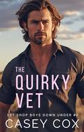 The Quirky Vet (Vet Shop Boys Down Under #2) by Casey Cox