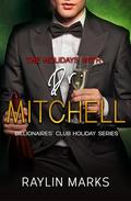 The Holidays with Dr. Mitchell: Billionaires' Club Holiday Series Book 1 by Raylin Marks