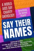 Say Their Names: A World AIDS Day Charity Anthology by Marie Sinclair