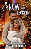 Snow More Secrets: A Snowed Inn Romance (Snowed Inn #10) by Elle Christensen