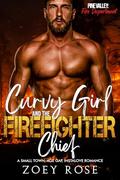 Curvy Girl and the Firefighter Chief by Zoey Rose