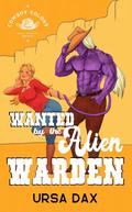 Wanted by the Alien Warden (Cowboy Colony Mail-Order Brides #4) by Ursa Dax