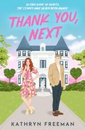 Thank You, Next (The Kathryn Freeman Romcom Collection #9) by Kathryn Freeman
