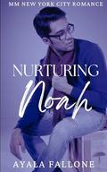 Nurturing Noah (MM New York City Romance #3) by Ayala Fallone
