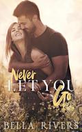 Never Let You Go (Emerald Creek #1) by Bella Rivers