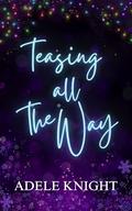 Teasing All The Way by Adele Knight