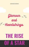 The Rise of a Star (Glamour and Heartstrings Volume #1) by LEONARD HUDSON