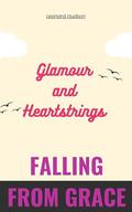 Falling from Grace (Glamour and Heartstrings Volume #2) by LEONARD HUDSON