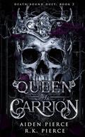 Queen of Carrion: A Dark Paranormal Gothic Romance by Aiden Pierce, R.K. Pierce