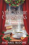 A Very Barrie Christmas: A Poppy Creek Novella by Rachael Bloome