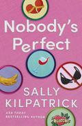 Nobody's Perfect by Sally Kilpatrick