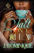 Salt Don't Go In Tea: An African American Romance by J. Dominique