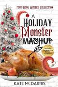A Holiday Monster Mashup: Monster Mash Winter Holiday Collection by Kate McDarris