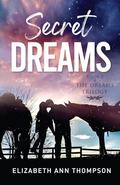Secret Dreams: A Clean Contemporary Western Cowboy Romance (Dreams Sweet Small Town Family Saga #2) by Elizabeth Thompson