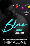 Blue-Collar Christmas (Blue-Collar Billionaires #6) by M. Malone