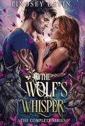 The Wolf's Whisper: The Complete Series by Lindsey Devin