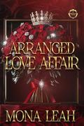 Arranged Love Affair by Mona Leah