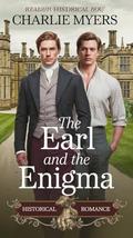 The Earl And The Enigma : A Dark MM Romance by Charlie Myers