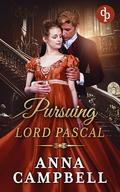 Pursuing Lord Pascal : A seductive Regency romance novel (Dashing Widows #4) by Anna Campbell