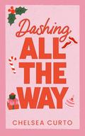 Dashing All The Way by Chelsea Curto