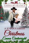 A Joyous Amish Christmas: Amish Romance by Emma Cartwright