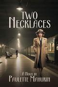 Two Necklaces by Paulette Mahurin
