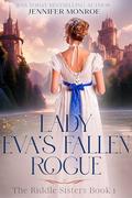 Lady Eva's Fallen Rogue: The Riddle Sisters Book 1 by Jennifer Monroe