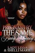 Pregnant By the Same Baby Daddy: Boxed Set by Shelli Marie
