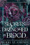 Secrets Drenched in Blood: The Complete Midnight Harbor Series by Nikki St. Crowe