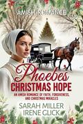 Phoebe's Christmas Hope: An Amish Romance of Faith, Forgiveness, and Christmas Miracles (An Amish Christmas in Faith's Creek #3) by Indiana Wake