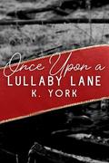 Once Upon a Lullaby Lane by Kelley York