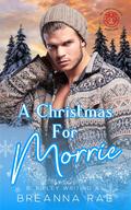 A Christmas for Morrie by B. Ripley, Breanna Rae