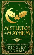 Mistletoe & Mayhem by Kinsley Adams