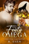 The Feisty Omega (Leongatha Pack Tales #1) by R. Gaen