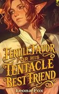 Fertile Favor for His Tentacle Best Friend: A Dungeon World MM Romance by Leona Fox
