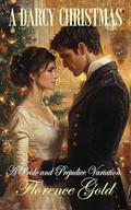 A Darcy Christmas: A Pride and prejudice Variation by Jo Abbott