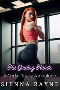 His Guiding Hands by Sienna Rayne