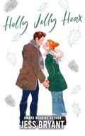 Holly Jolly Hoax: A Holiday Romance by Jess Bryant