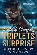 Pucking Christmas Triplets Surprise: An Age Gap Dark Hockey Romance by Vivy Skys, Sophie J. Rivers