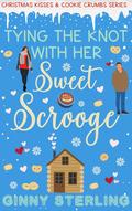 Tying the Knot with Her Sweet Scrooge by Ginny Sterling