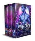 Trilyn Alien Fairy Tales: A Sci-Fi Alien Romance Box Set Volume Two (Trilyn Alien Fairy Tales Collection #2) by Zara Zenia