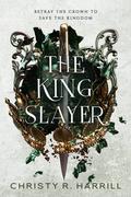 The King Slayer (Blood Vier #2) by Christy R. Harrill