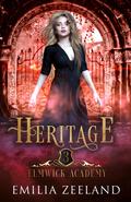 Heritage (Elmwick Academy #3) by Emilia Zeeland