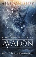 Avalon (Soothsayer #1.5) by Allison Sipe