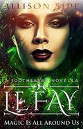 Le Fay (Soothsayer #2.5) by Allison Sipe