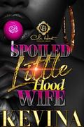 Spoiled Little Hood Wife: An African American Romance by Kevina Hopkins